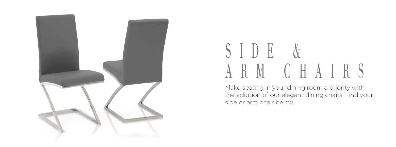 Side and Arm Chairs. Make seating in your dining room a priority with the addition of our elegant dining chairs. Find your Side and Arm Chair below.