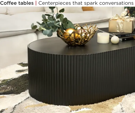 Coffee Tables. Centerpieces that spark conversations.