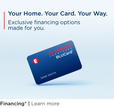 Your home. Your Card. Your way. Exclusive financing options made for you. Financing* Learn more