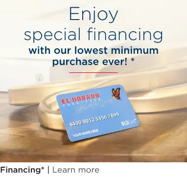 Enjoy special financing with our lowest minimum purchase ever!*. Learn more.
